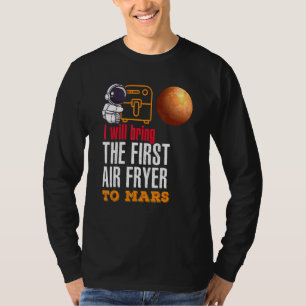T-shirt Je Vais Amener La Première Friteuse Aérienne Sur M
