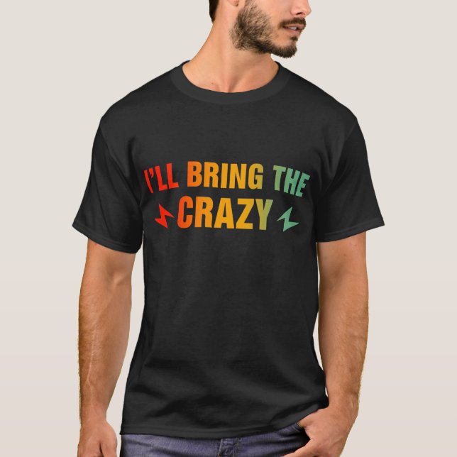 T-shirt Je vais apporter la folie (Devant)