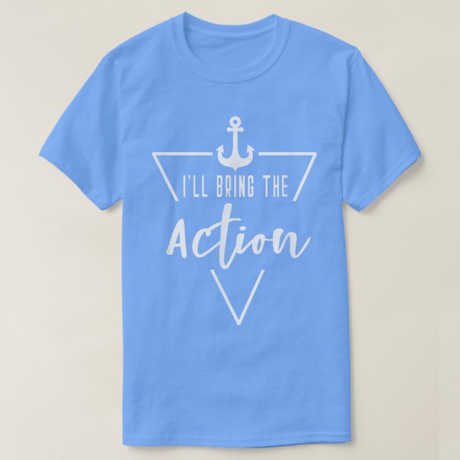T-shirt Je Vais Apporter L'Action Bride Bridesmaid Boat Be (Design devant)