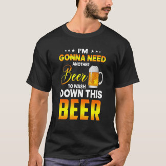 T-shirt Je vais avoir besoin d'une autre bière pour laver 