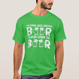T-shirt Je vais avoir besoin d'une autre bière pour laver