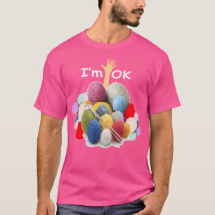 T-shirt Je vais bien - Fils de tricot et crochet drôles