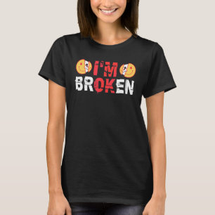 T-shirt Je vais bien, je suis brisé, Maladie invisible