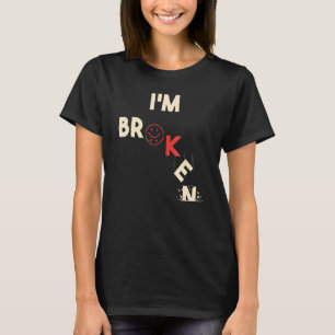 T-shirt Je vais bien Je suis cassé Maladie invisible Homme