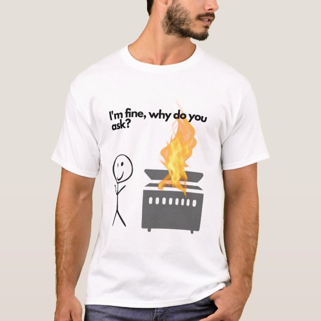 T-shirt "Je vais bien, pourquoi demandez-vous ?" chemise d (Devant)