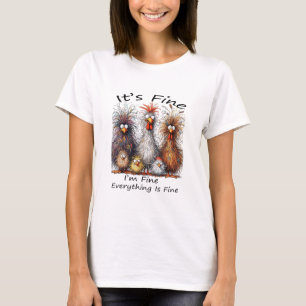 T-shirt Je vais bien, tout va bien, tout va bien, poulet q