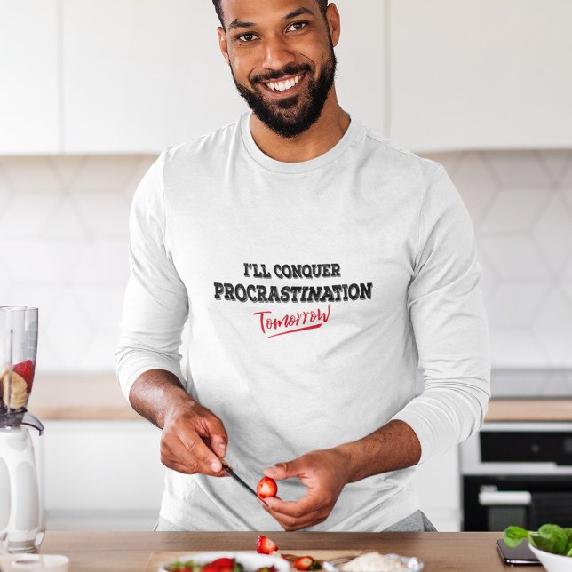 T-shirt Je vais conquérir la Procrastination Demain T-shir (Créateur téléchargé)