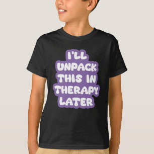T-shirt Je vais décompresser ça en thérapie plus tard Funn