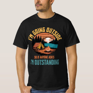 T-shirt Je vais dehors si quelqu'un me demande d'être exce