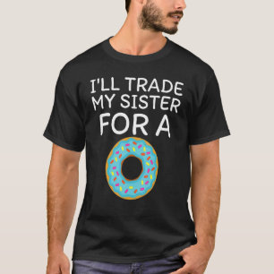 T-shirt Je vais échanger ma soeur contre un beignet de bei