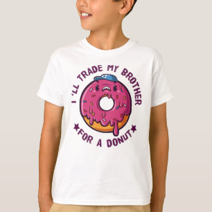 T-shirt Je Vais Échanger Mon Frère Pour Un Donut