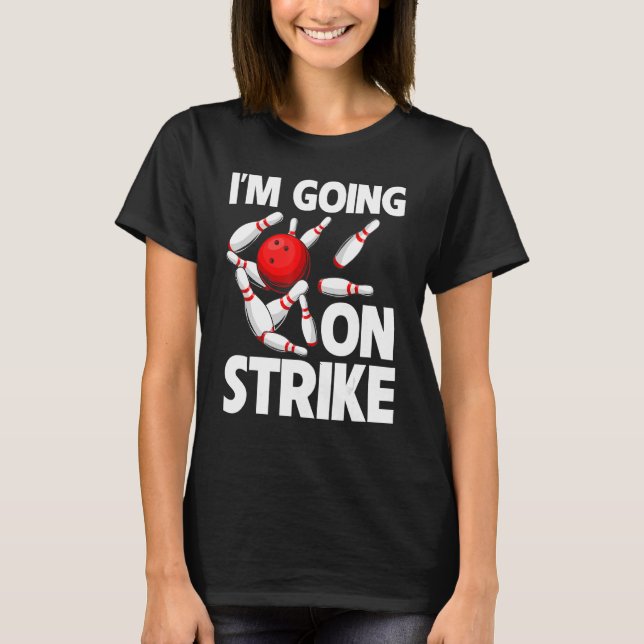 T-shirt Je vais en grève Bowling Player Bowler Funny_1 (Devant)