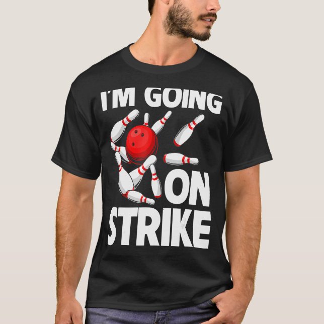 T-shirt Je vais en grève Bowling Player Bowler Funny_1 (Devant)