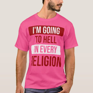 T-shirt Je Vais Enfer Dans Chaque Religion