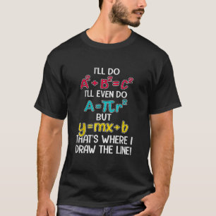 T-shirt Je vais faire A2+B2=C2 je vais même faire A=mais 