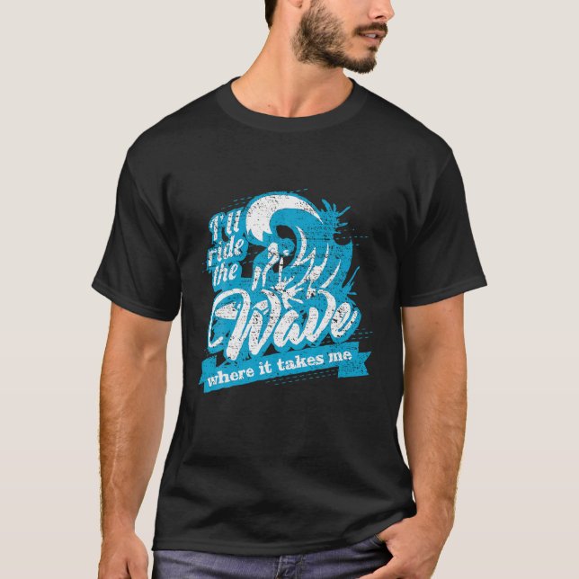 T-shirt Je vais faire le tour de la vague là où ça me pren (Devant)