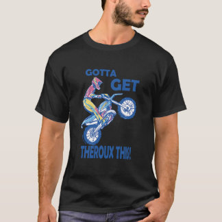 T-shirt Je Vais Faire Theroux Cette Motocyclette