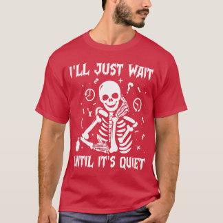 T-shirt Je vais juste attendre qu'il soit calme Halloween