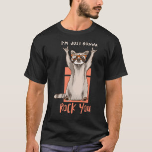 T-shirt Je vais juste Rock You Funny Racoon Cadeau