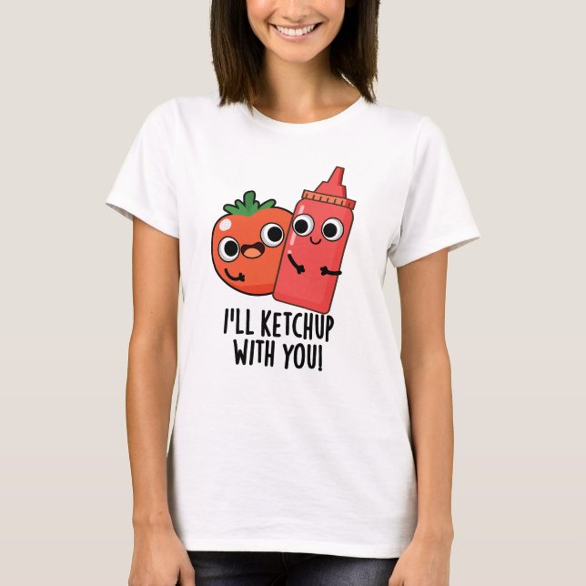 T-shirt Je vais Ketchup avec vous amusant jeu de nourritur (Devant)