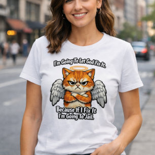 T-shirt Je vais laisser Dieu réparer