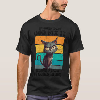 T-shirt Je vais laisser Dieu résoudre ce problème drôle d'