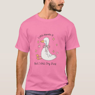 T-shirt Je Vais Le Gérer Pleurer D'Abord Drôle