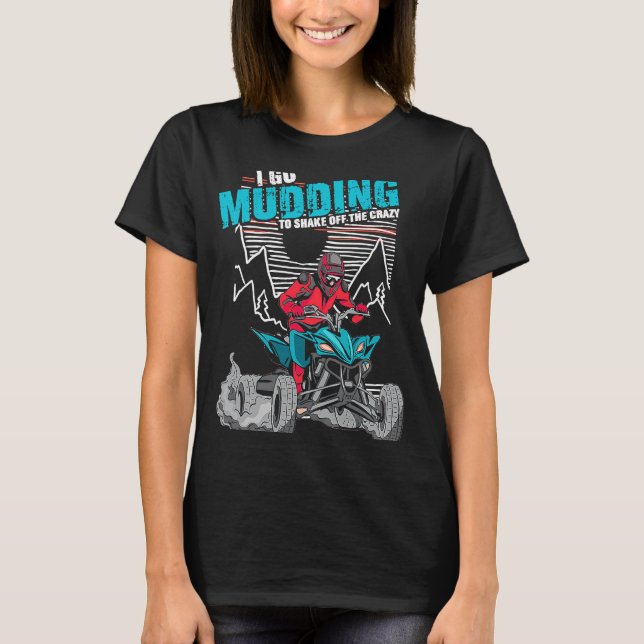 T-shirt Je Vais Me Bouger Pour Secouer Le Crazy ATV Quad R (Devant)