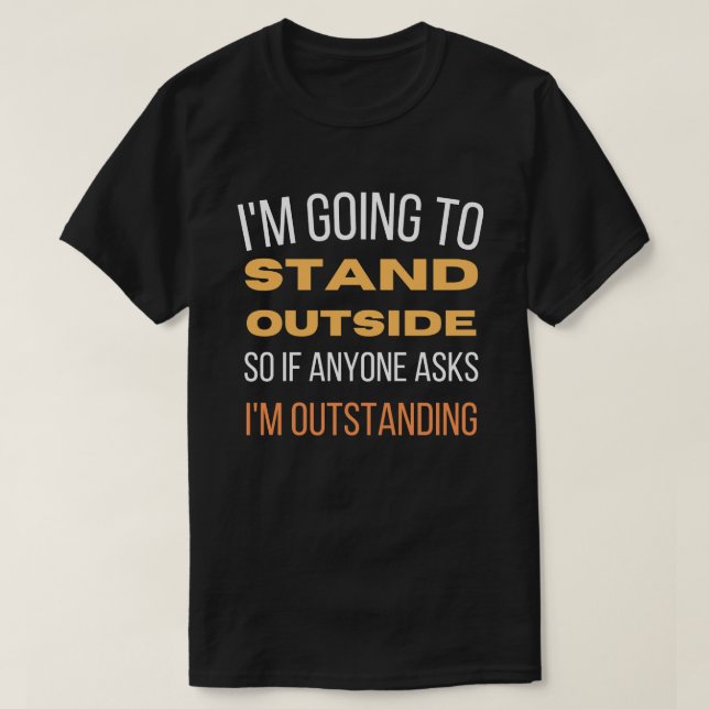 T-shirt Je vais rester à l'extérieur (Design devant)