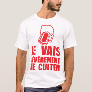 T-shirt je vais severement me cuiter biere alcool cuite h