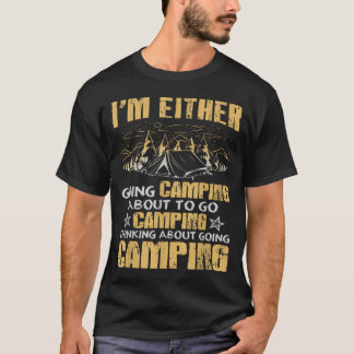 T-shirt Je vais soit faire du camping drôle extérieur natu