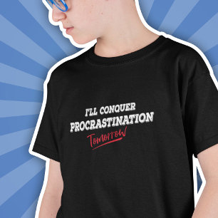 T-shirt Je vais vaincre la procrastination demain - Drôles