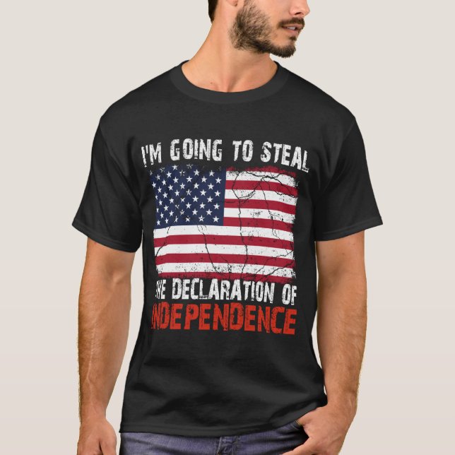 T-shirt Je vais voler la déclaration d'indépendance (Devant)