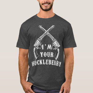 T-shirt Je Vais Votre Huckleberry Avec Des Armes À Feu