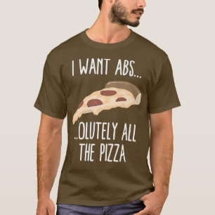 T-shirt Je Veux Absolument Tous Les Amateurs De Pizza Fitn