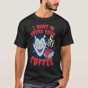 T-shirt Je veux boire ton café