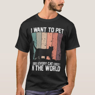 T-shirt je veux chatouiller chaque chat dans le monde