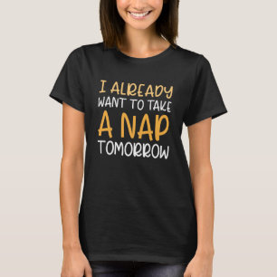 T-shirt Je Veux Déjà Faire La Sieste Demain