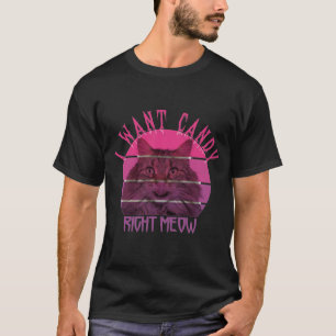 T-shirt Je veux des bonbons juste miow. amoureux des chats