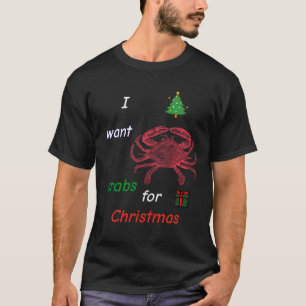T-shirt Je veux des crabes pour Noël