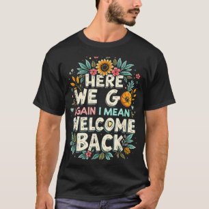 T-shirt Je Veux Dire Bienvenue À L'Enseignant De Retour