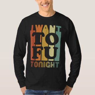 T-shirt Je veux du tofu ce soir Rétro Végétalien Végétarie