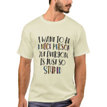 "Je veux être gentil mais tout le monde est tellem