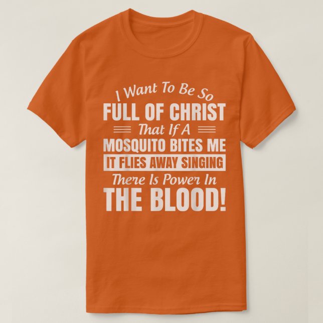 T-shirt Je Veux Être Si Plein De Christ Que Si Un Moustiqu (Design devant)