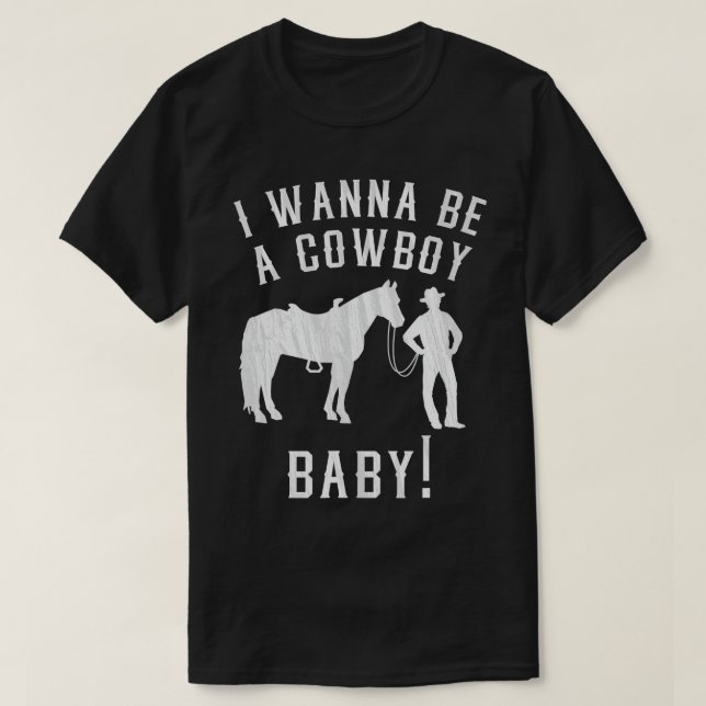 T-shirt Je Veux Être Un Cowboy Baby Classique Mème Vidéo T (Design devant)