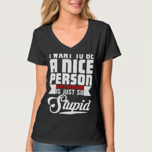 T-shirt Je Veux Être Une Personne Sympathique, Mais Tout L