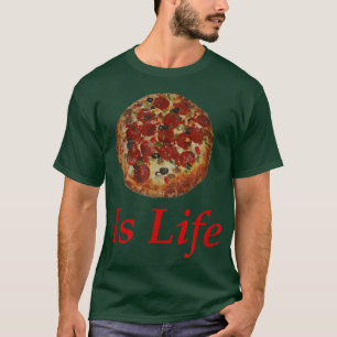 T-shirt Je veux Itpizza Is Life T 2821389