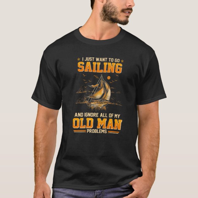 T-shirt Je Veux Juste Aller À La Voile Et Ignorer Tout Mon (Devant)