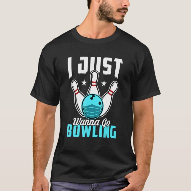 T-shirt Je veux juste aller au bowling (Devant)