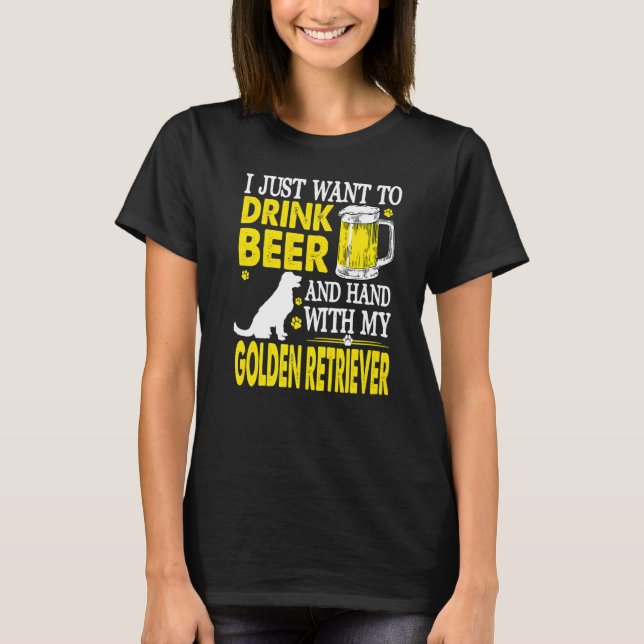 T-shirt Je Veux Juste Boire De La Bière Et Accrocher Avec  (Devant)